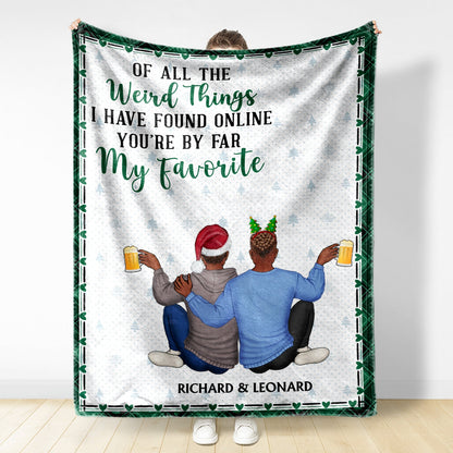 Of All The Weird Things - Anniversary, Loving Gift For Couples, Husband, Wife - Personalized Fleece Blanket