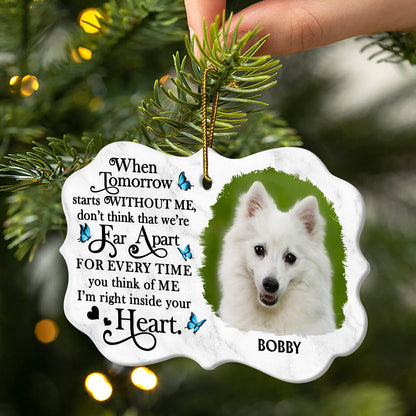 Custom Photo When Tomorrow Starts Without Me - Christmas, Memorial Gift For Dog Lovers, Cat Lovers - Personalized Medallion Ceramic Ornament