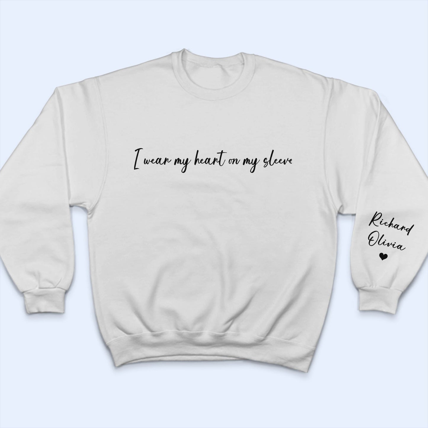 I Wear My Heart On My Sleeve - Gift For Mom, Grandma, Besties, Sisters - Personalized Sweatshirt With Sleeve Imprint