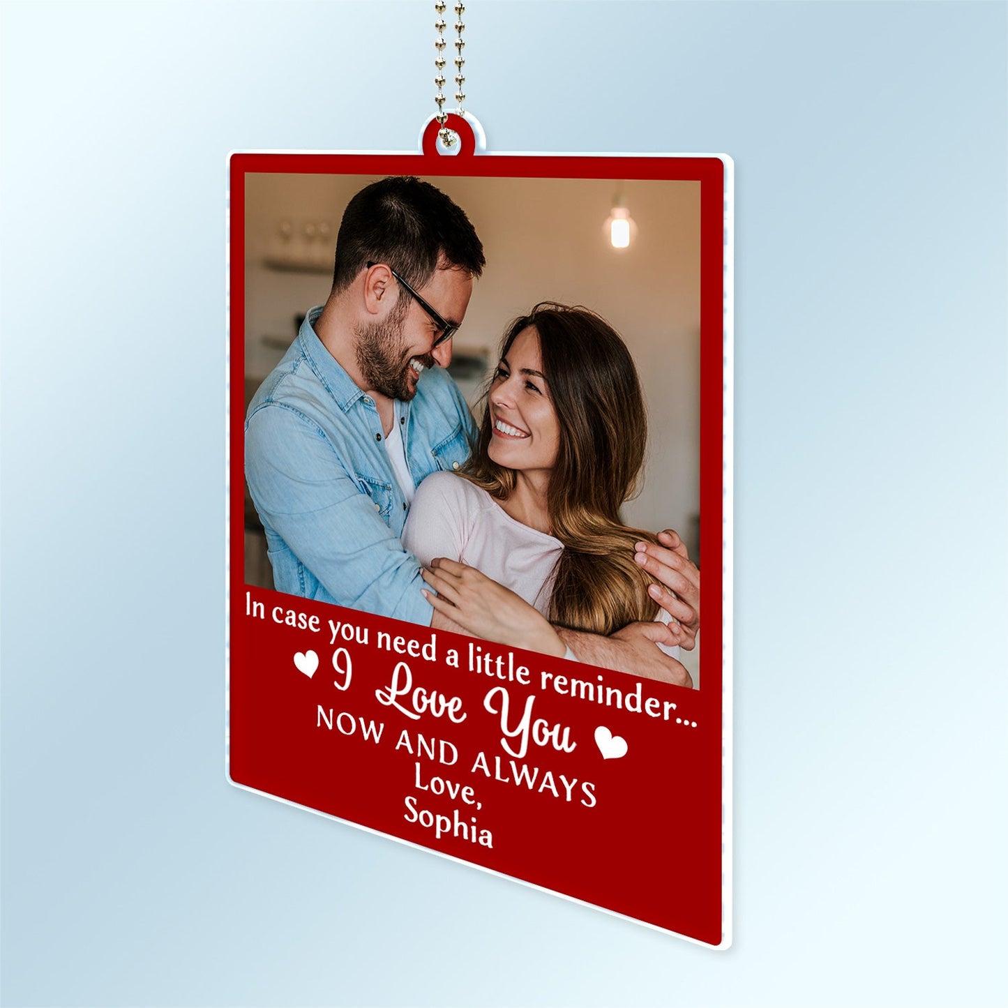 Custom Photo In Case You Need A Little Reminder - Gift For Couples, Husband, Wife - Personalized Acrylic Car Hanger