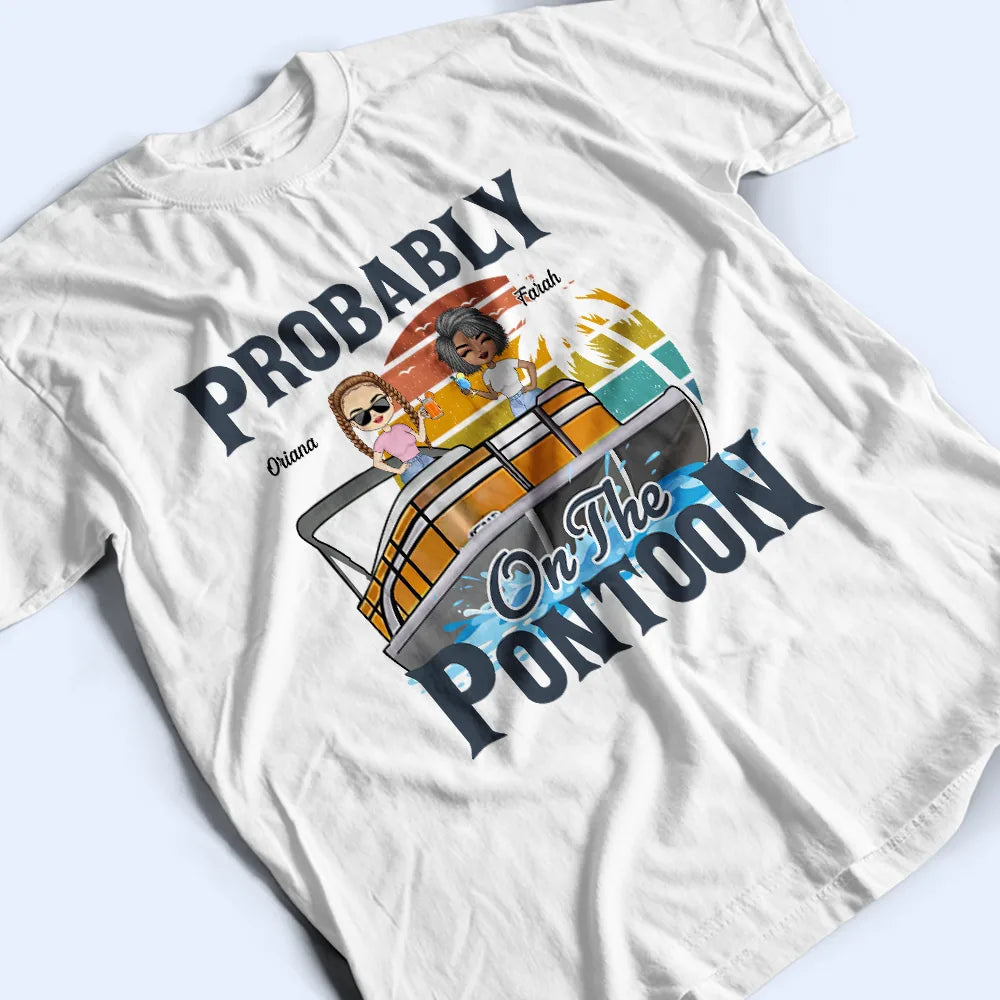 Probably On The Pontoon - Personalized T Shirt