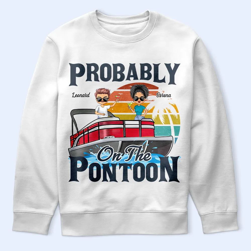 Probably On The Pontoon - Personalized T Shirt