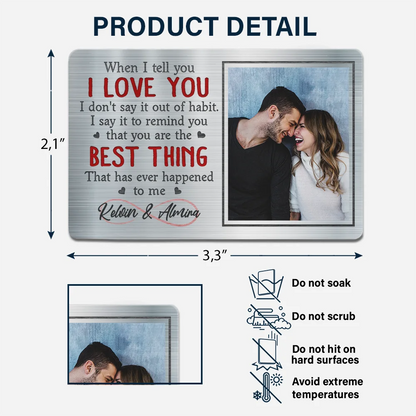 Custom Photo When I Tell You I Love You - Personalized Aluminum Wallet Card