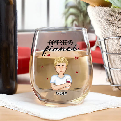 Girlfriend Fiancee Boyfriend Fiance - Personalized Stemless Wine Glass