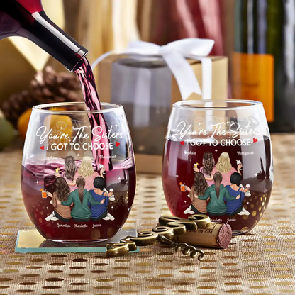 You're The Sister I Got To Choose - Personalized Stemless Wine Glass