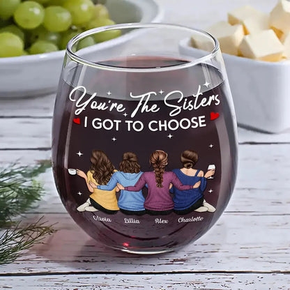 You're The Sister I Got To Choose - Personalized Stemless Wine Glass