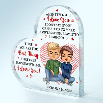 Couple Sitting When I Tell You I Love You - Personalized Heart Shaped Acrylic Plaque