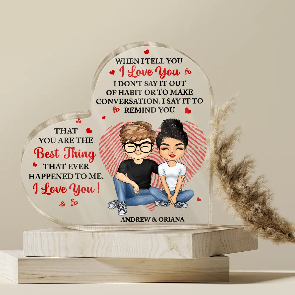 Couple Sitting When I Tell You I Love You - Personalized Heart Shaped Acrylic Plaque