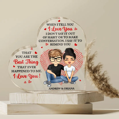 Couple Sitting When I Tell You I Love You - Personalized Heart Shaped Acrylic Plaque