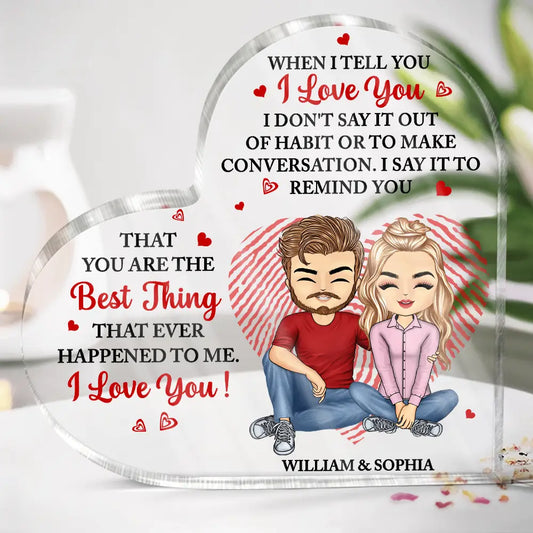 Couple Sitting When I Tell You I Love You - Personalized Heart Shaped Acrylic Plaque