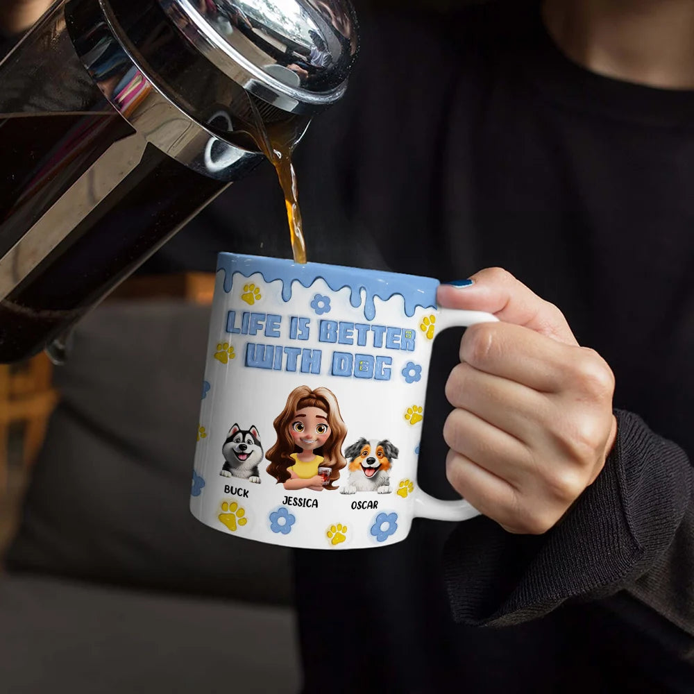 Life Is Better With Dogs 3D Effect - 3D Inflated Effect Printed Mug, Personalized White Edge-to-Edge Mug