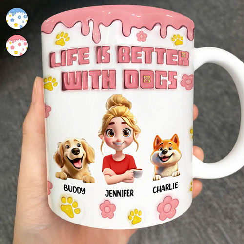 Life Is Better With Dogs 3D Effect - 3D Inflated Effect Printed Mug, Personalized White Edge-to-Edge Mug