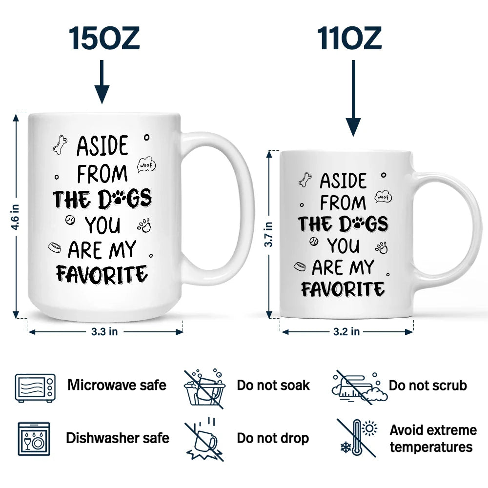 Aside From The Dog - Personalized Mug