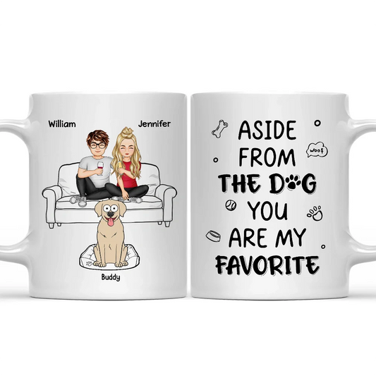 Aside From The Dog - Personalized Mug