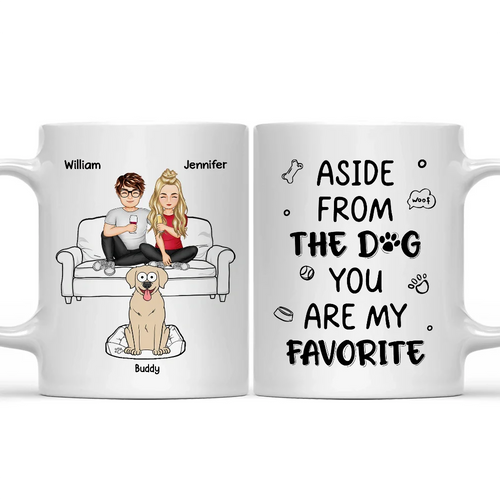 Aside From The Dog - Personalized Mug