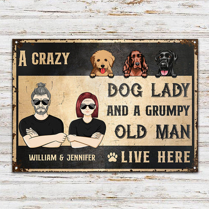 Dog Lovers Crazy Dog Lady And Grumpy Old Man Live Here - Personalized Custom Classic Metal Signs