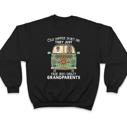Old Hippies Don't Die Family Old Couple - Gift For Grandparents - Personalized Custom T Shirt