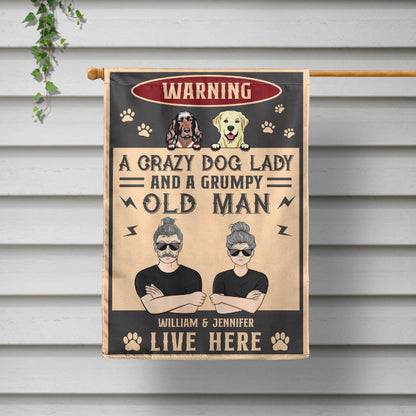 Dog Lovers A Crazy Dog Lady And Her Grumpy Old Man - Personalized Custom Flag