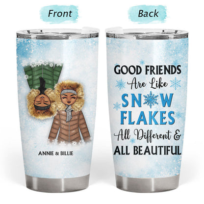 Friends Are Like Snow Flakes - Gift For Best Friends, Besties, BFF - Personalized Custom Tumbler