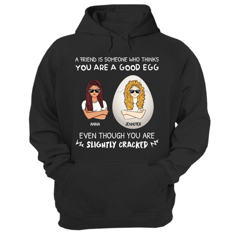 Slightly Cracked - Funny Gift For Best Friends, Besties, BFFs - Personalized Custom Hoodie