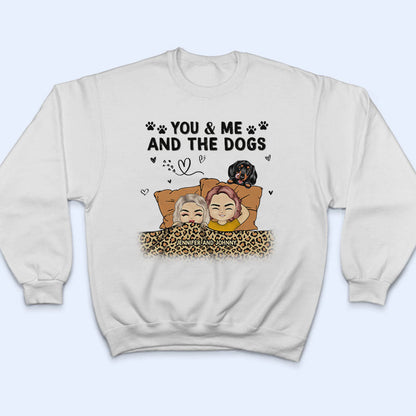 Dog Lovers Couple You & Me And The Dogs - Personalized Custom Hoodie