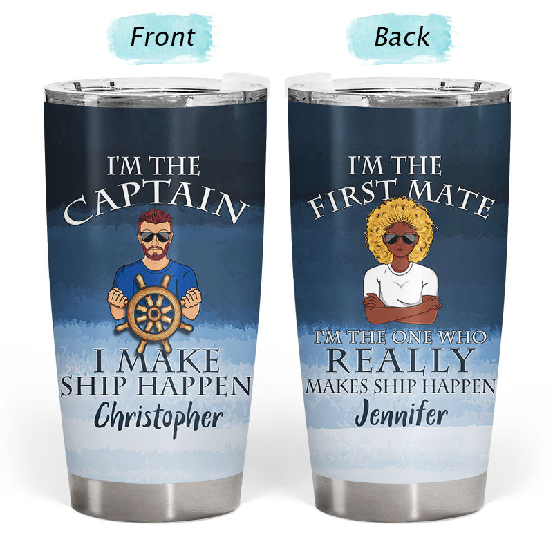 Couple Gift I'm The Captain I'm The First Mate - Personalized Custom Tumbler