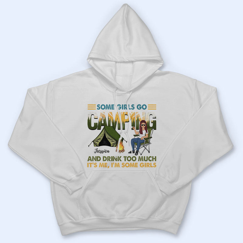 Some Girls Go Camping - Personalized Custom T Shirt