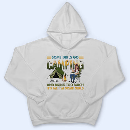 Some Girls Go Camping - Personalized Custom T Shirt