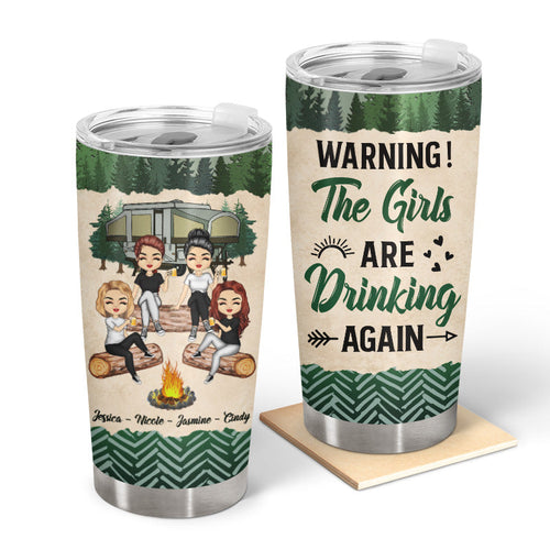 Camping Bestie Warning The Girls Are Drinking Again - Personalized Custom Tumbler