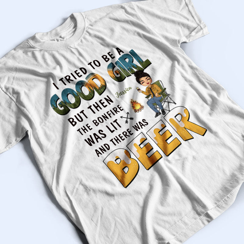 Camping I Tried To Be A Good Girl - Personalized Custom T Shirt
