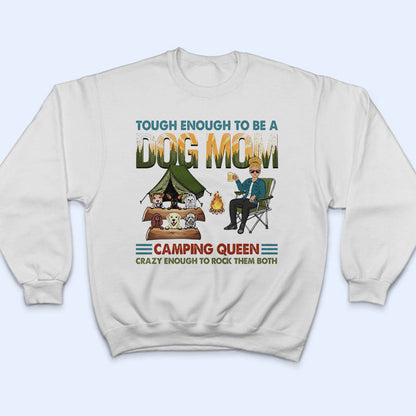 Tough Enough To Be A Dog Mom Camping - Personalized Custom T Shirt
