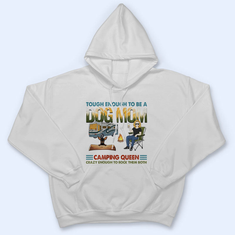 Tough Enough To Be A Dog Mom Camping - Personalized Custom T Shirt