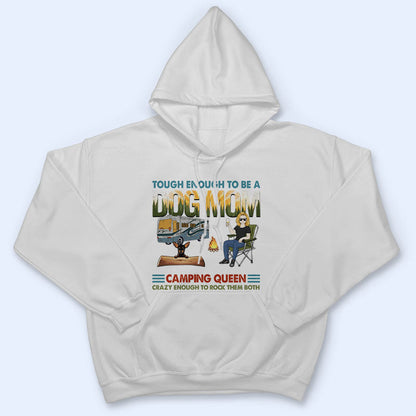 Tough Enough To Be A Dog Mom Camping - Personalized Custom T Shirt