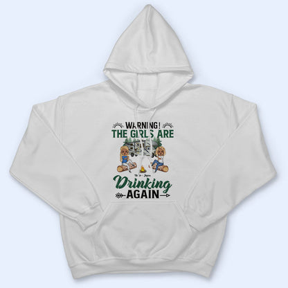 Camping Bestie Warning The Girls Are Drinking - Personalized Custom T Shirt