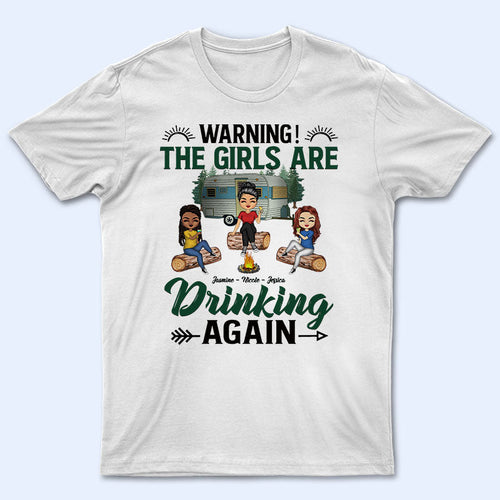 Camping Bestie Warning The Girls Are Drinking - Personalized Custom T Shirt