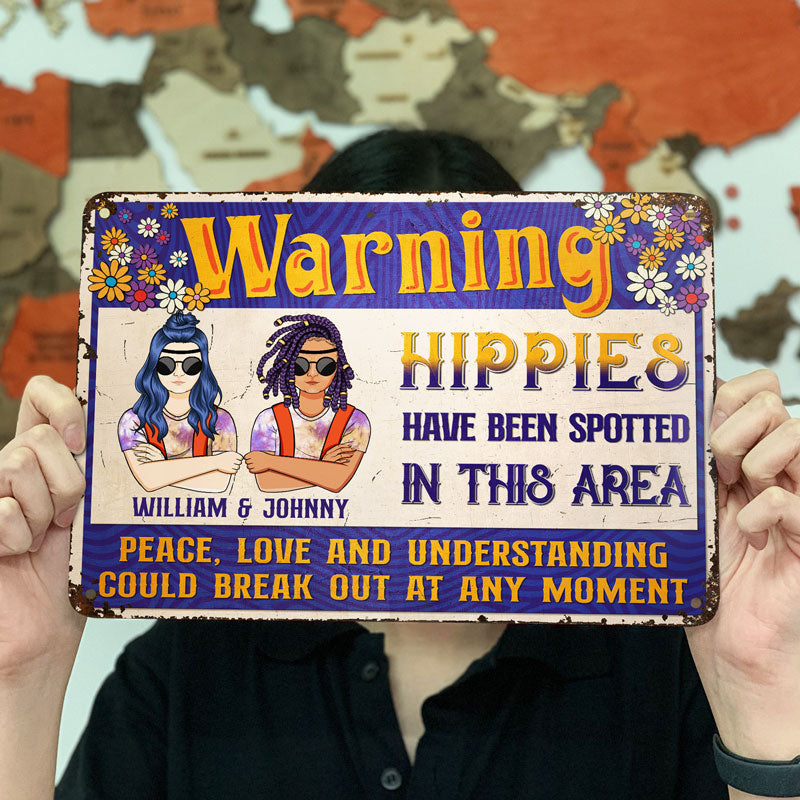 Hippies Have Been Spotted - Gift For Couples - Personalized Custom Classic Metal Signs