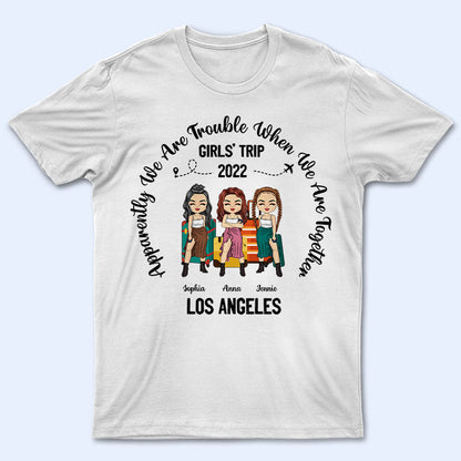 Traveling Bestie Apparently We're Trouble When We're Together - Personalized Custom T Shirt