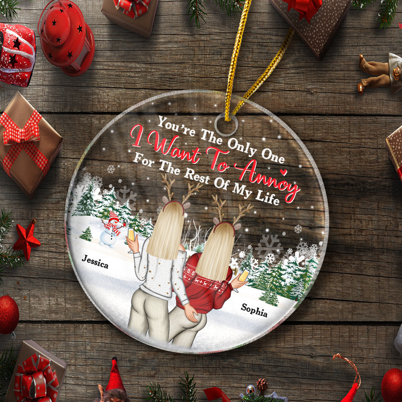 Christmas Couple Only One I Want To Annoy For The Rest Of My Life - Personalized Custom Circle Acrylic Ornament