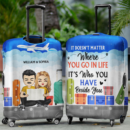 It's Who You Have Beside You - Gift For Couples - Personalized Custom Luggage Cover