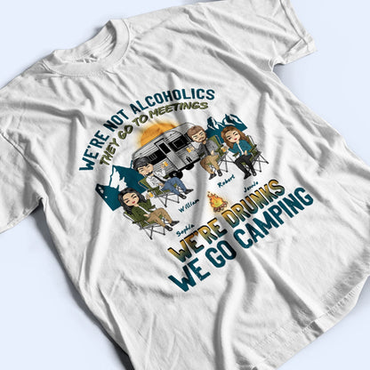 Camping We're Drunks - Gift For Bestie - Personalized Custom T Shirt