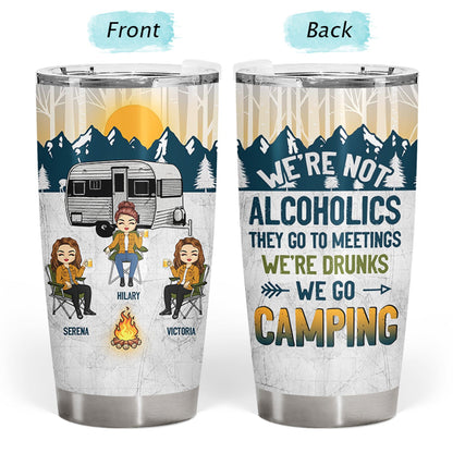 Camping We're Drunks - Gift For Bestie - Personalized Custom Tumbler