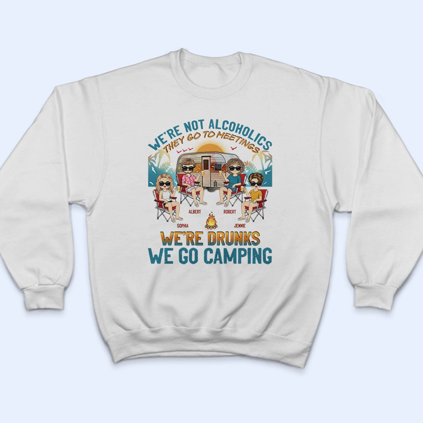 Beach Camping We're Drunks - Gift For Bestie - Personalized Custom T Shirt