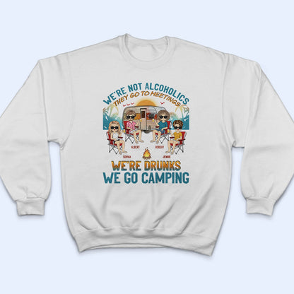 Beach Camping We're Drunks - Gift For Bestie - Personalized Custom T Shirt