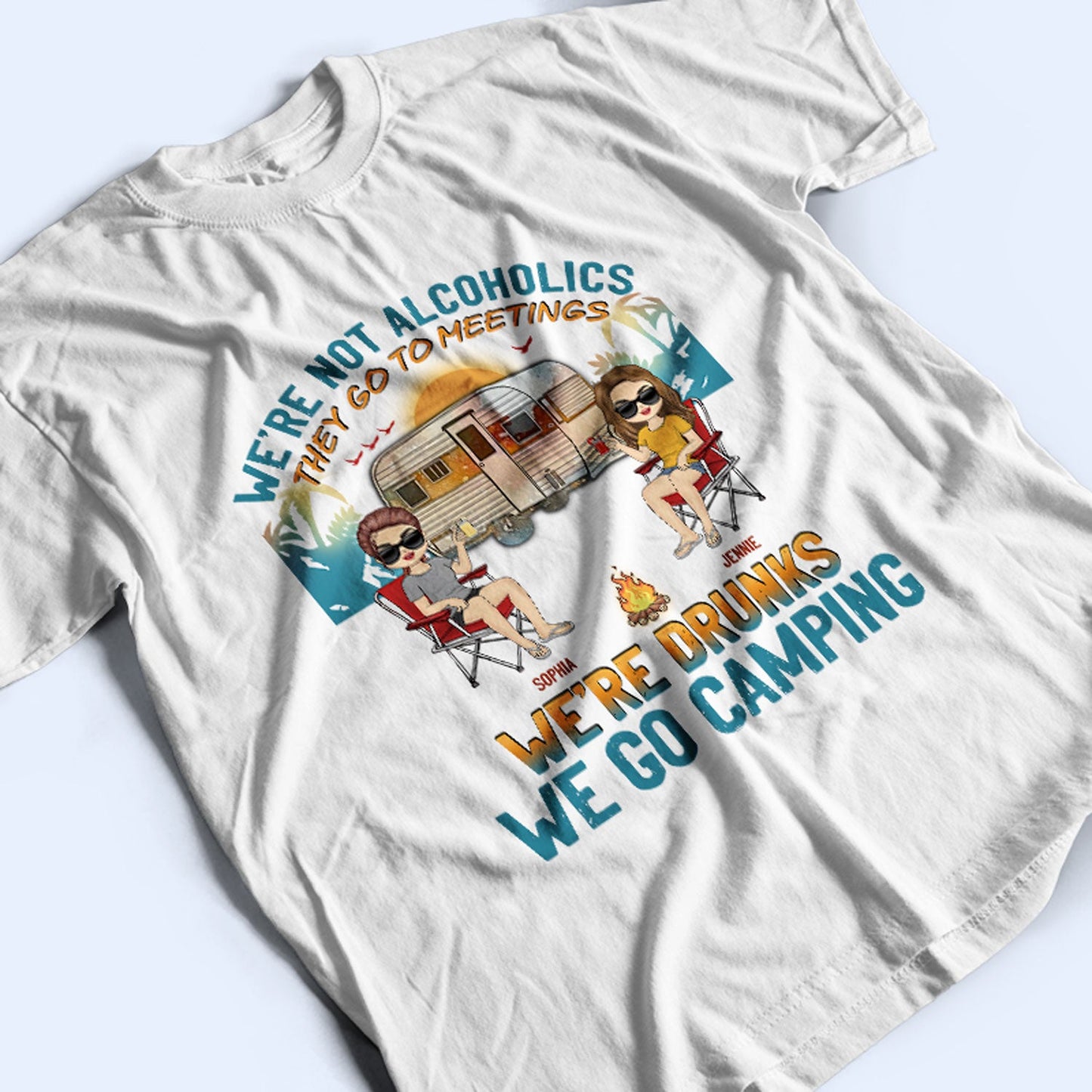 Beach Camping We're Drunks - Gift For Bestie - Personalized Custom T Shirt