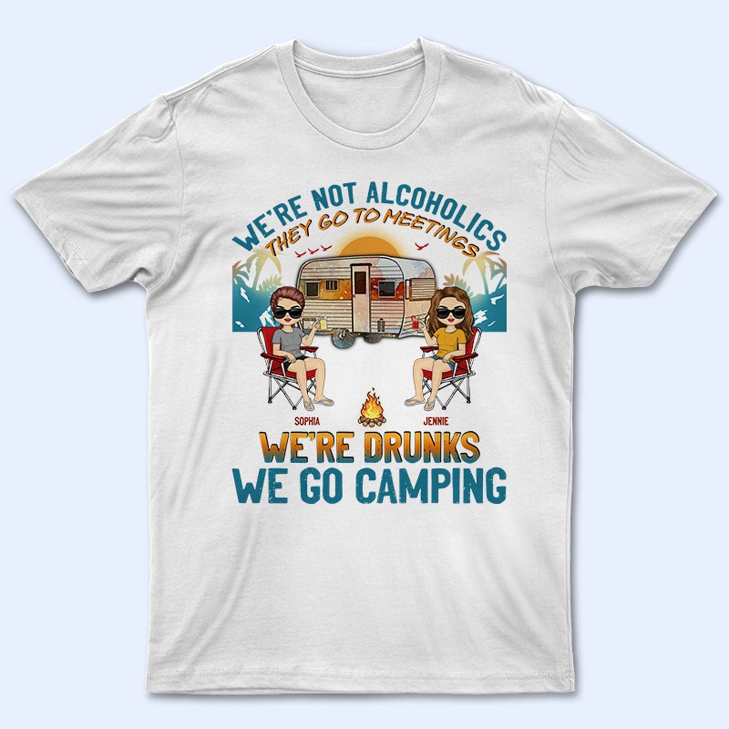 Beach Camping We're Drunks - Gift For Bestie - Personalized Custom T Shirt