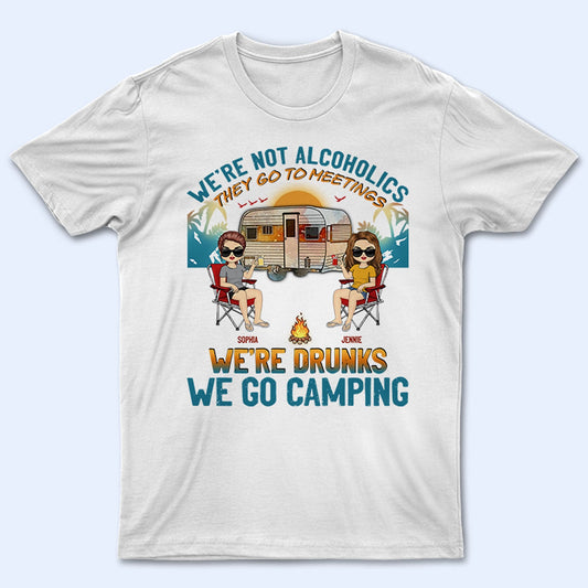 Beach Camping We're Drunks - Gift For Bestie - Personalized Custom T Shirt