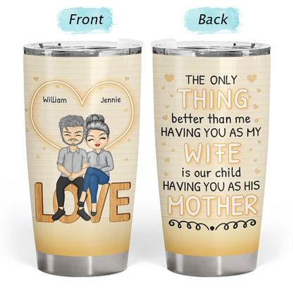 Couple Having You As A Wife - Mother Gift - Personalized Custom Tumbler