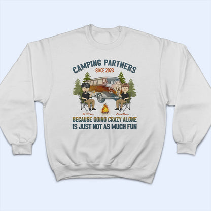 Camping Going Crazy Alone - Gift For Couples - Personalized Custom T Shirt