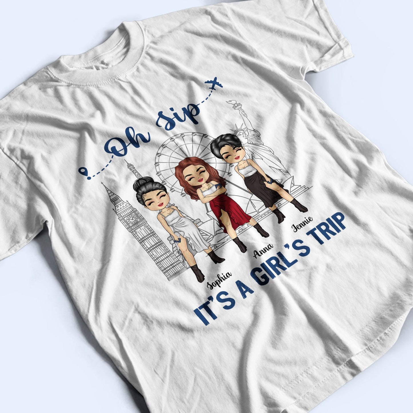 Traveling Bestie Oh Sip It's A Girl Trip - Gift For Bestie - Personalized Custom T Shirt