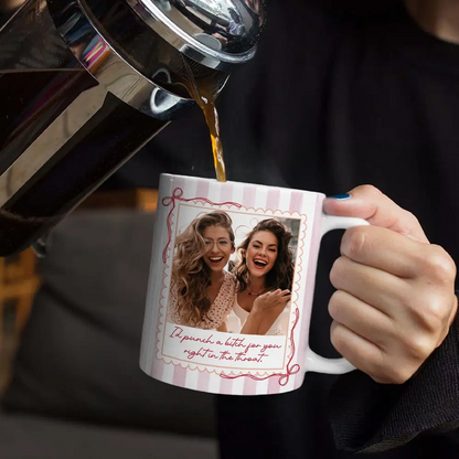Custom Photo Right In The Throat Besties Stripe Style - Personalized White Edge-to-Edge Mug